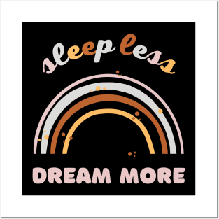 sleep less dream more rainbow colorfull vintage Posters and Art